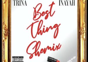 Trina & Inayah Best Thing Shemix Mp3 Download